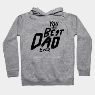 You are the best dad ever ,Typography for Father's day, Hoodie